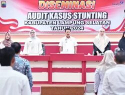 Diseminasi Audit Kasus Stunting II Tahun 2024, Pemkab Lampung Selatan Target Zero Stunting