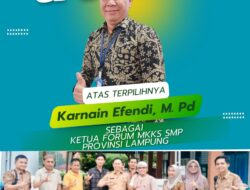 Jabat Ketua Forum MKKS SMP Provinsi Lampung, Ini Harapan Karnain Efendi, M.Pd